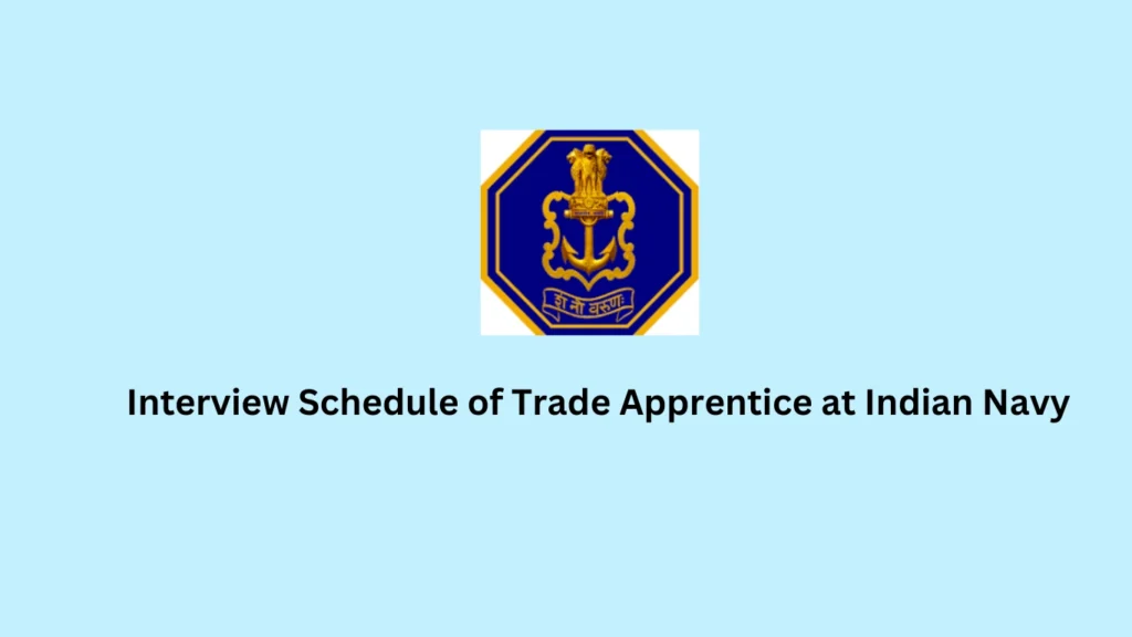 Interview Schedule of Trade Apprentice at Indian Navy