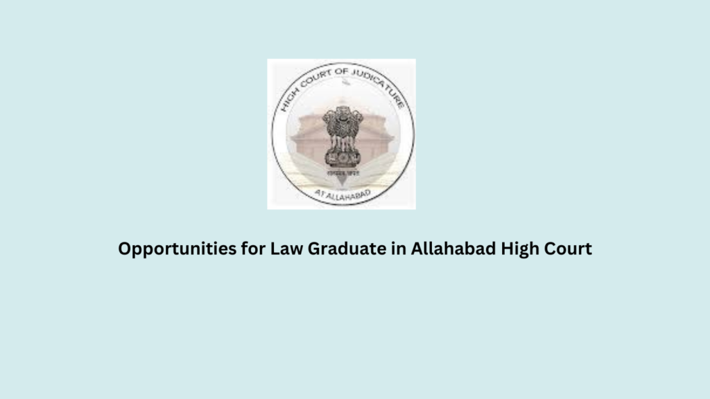 Opportunities for Law Graduate in Allahabad High Court